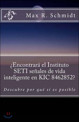 ¿Encontrara el Instituto SETI senales de vida inteligente en KIC 8462852?: Descubre por que si es posible