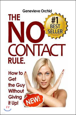 No Contact Rule: How to Get the Guy Without Giving It Up