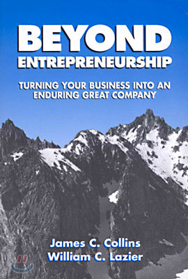 Beyond Entrepreneurship: Turning Your Business Into an Enduring Great Company