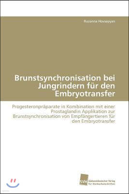 Brunstsynchronisation bei Jungrindern fur den Embryotransfer