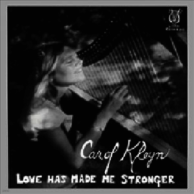 Carol Kleyn — Love Has Made Me Stronger (Remastered) 앨범 커버