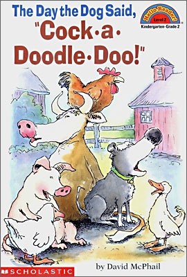 Scholastic Hello Reader Level 2 : The Day the Dog Said, "Cock-a-Doddle-Doo!"