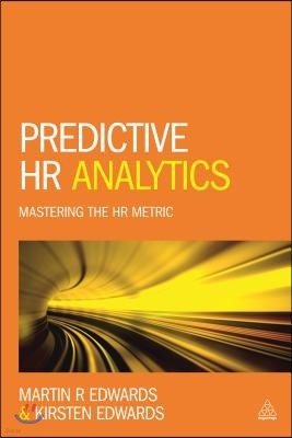 Predictive HR Analytics: Mastering the HR Metric