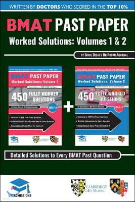 BMAT Past Paper Worked Solutions: 2003 - 2017, Fully worked answers to 900+ Questions, Detailed Essay Plans, BioMedical Admissions Test Book