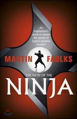 Coronet The Path of the Ninja: An Englishman's Quest to Master the Secrets of Japan's Invisible Assassins