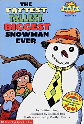 Scholastic Hello Math Reader Level 3 : The Fattest, Tallest, Biggest Snowman Ever
