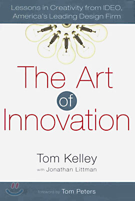 The Art of Innovation: Lessons in Creativity from Ideo, America's Leading Design Firm