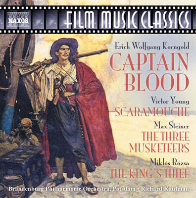 Richard Kaufman ڸ: ĸƾ  / : ī󹫽 / Ÿ̳: ѻ / λ:   (Korngold: Captain Blood / Young: Scaramouche / Steiner: The Three Musketeers / Rozsa: The King's Thief) 