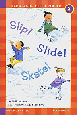 Scholastic Hello Reader Level 2-35 : Slip! Slide! Skate! (Book+CD Set)