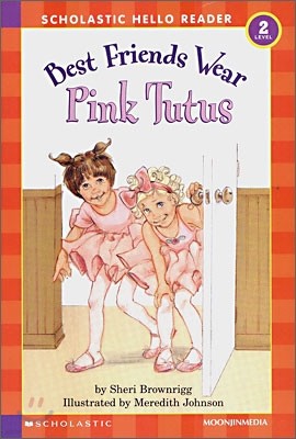 Scholastic Hello Reader Level 2-05 : Best Friends Wear Pink Tutus (Book+CD Set)