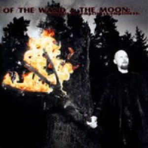 OF THE WAND & THE MOON - Emptiness Emptiness Emptiness