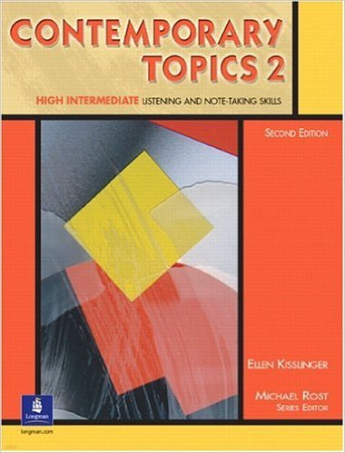 Contemporary Topics 2: High Intermediate Listening and Note-Taking Skills, Second Edition (Student Book) 2nd Edition