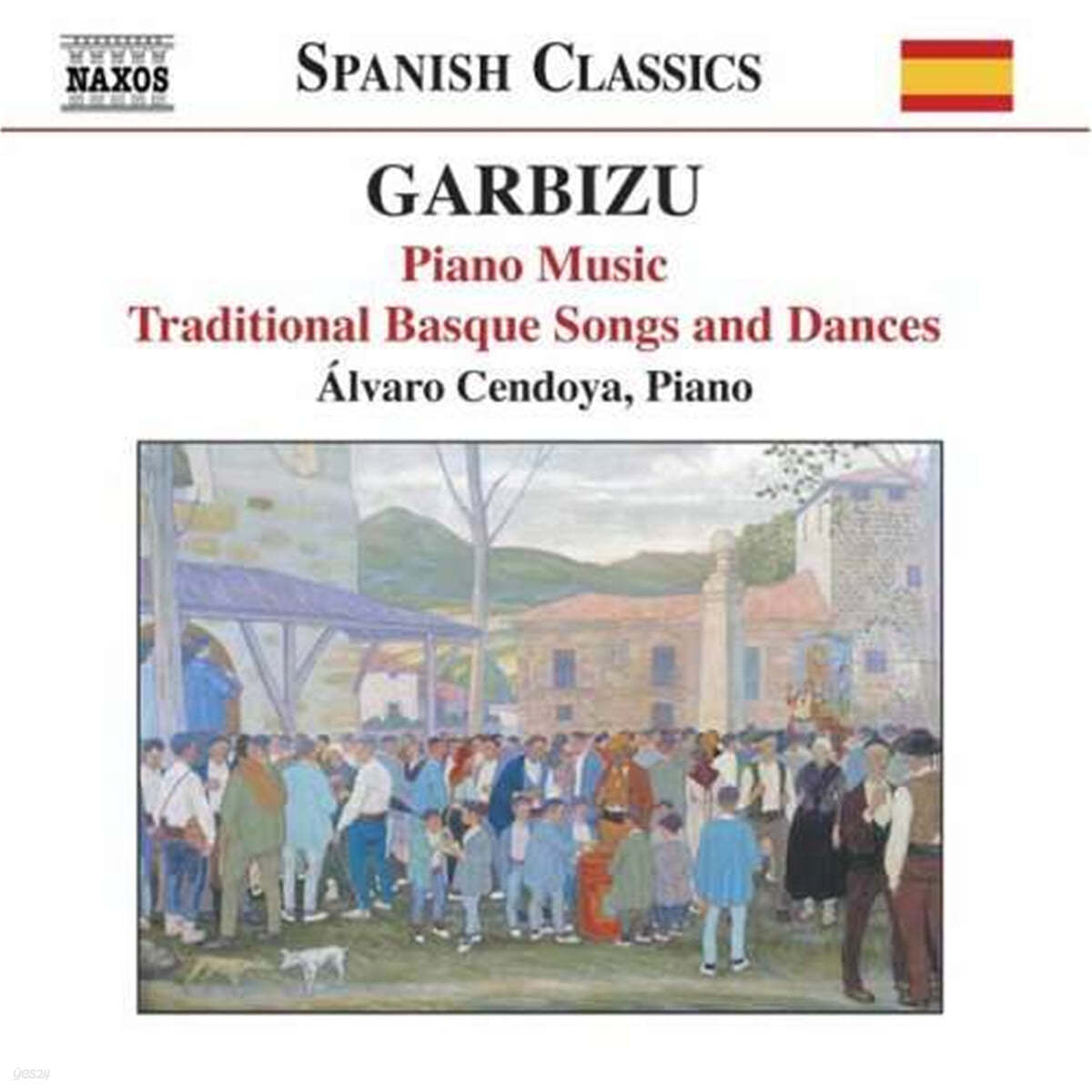 Alvaro Cendoya 가르비주: 피아노 작품집 - 바스크 민요와 춤 (Garbizu: Piano Music - Traditional Basque Songs and Dances)
