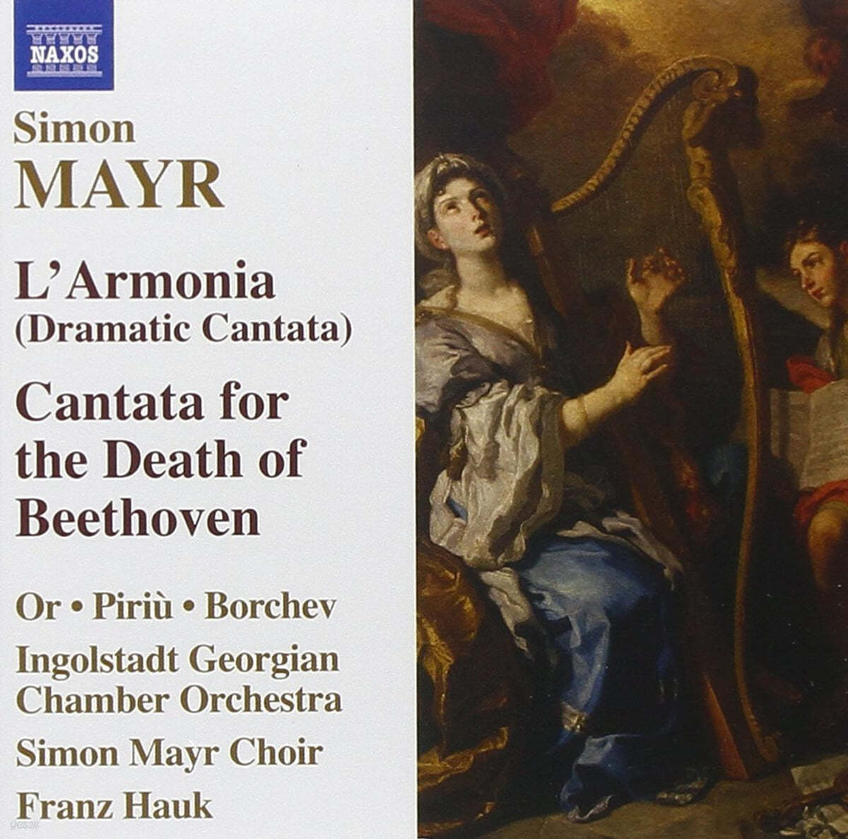 Franz Hauk 마이어: 극적 칸타타 "라르모니아", 베토벤의 죽음을 기리는 칸타타 (Mayr: L'Armonia, Canatata sopra la morte di Beethoven) 