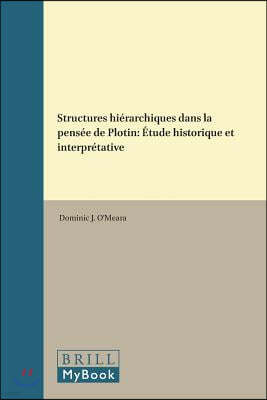 Structures Hierarchiques Dans La Pensee de Plotin: Etude Historique Et Interpretative