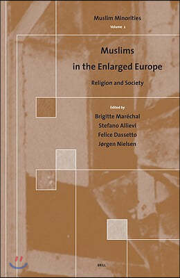 Muslims in the Enlarged Europe: Religion and Society