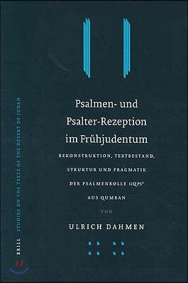 Psalmen- Und Psalter-Rezeption Im Fruhjudentum: Rekonstruktion, Textbestand, Struktur Und Pragmatik Der Psalmenrolle 11qps? Aus Qumran