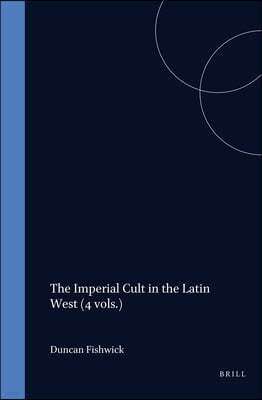 The Imperial Cult in the Latin West (4 Vols.)