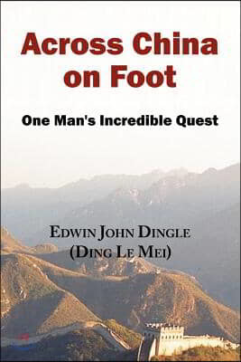 Across China on Foot - One Man's Incredible Quest