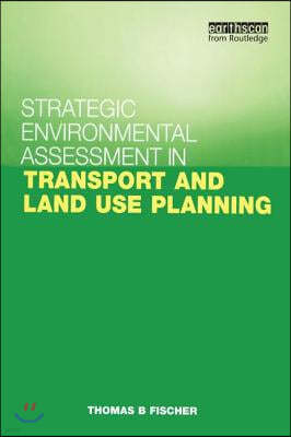 Strategic Environmental Assessment in Transport and Land Use Planning