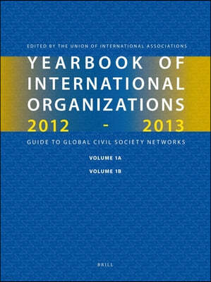 Yearbook of International Organizations 2012-2013 (Volumes 1a-1b): Organization Descriptions and Cross-References