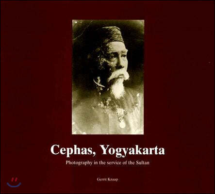 Brill Academic Pub Cephas, Yogyakarta: Photography in the Service of the Sultan