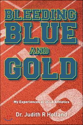 Bleeding Blue and Gold: My Experiences at UCLA Athletics