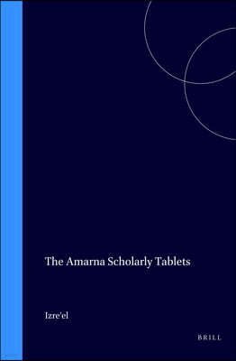 The Amarna Scholarly Tablets