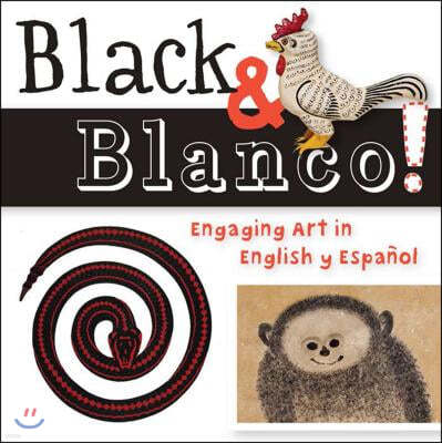 Black & Blanco!: Engaging Art in English Y Espanol