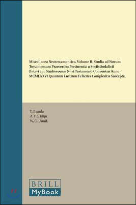 Miscellanea Neotestamentica, Volume II: Studia Ad Novum Testamentum Praesertim Pertinentia a Sociis Sodalicii Batavi C.N. Studiosorum Novi Testamenti