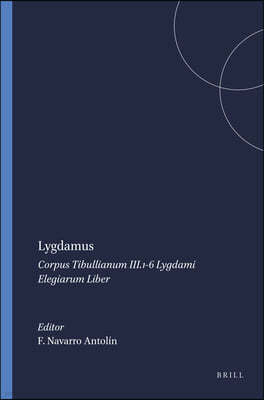 Lygdamus: Corpus Tibullianum III.1-6 Lygdami Elegiarum Liber