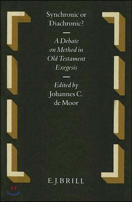 Synchronic or Diachronic?: A Debate on Method in Old Testament Exegesis