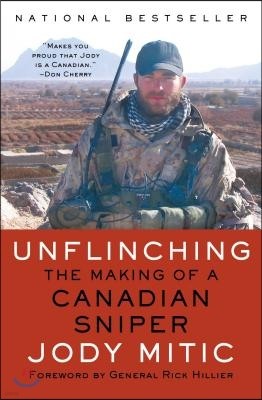 Unflinching: The Making of a Canadian Sniper