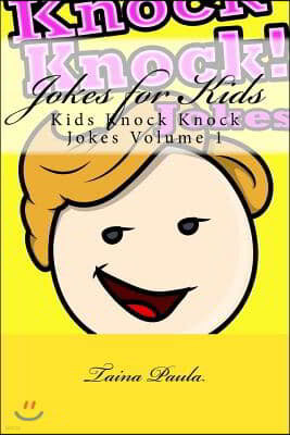 Jokes for Kids: Kids Knock Knock Jokes Volume 1