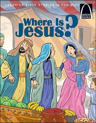 Where Is Jesus? - Arch Books