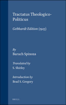 Tractatus Theologico-Politicus: Gebhardt Edition (1925)