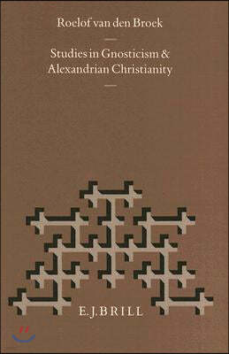 Studies in Gnosticism and Alexandrian Christianity