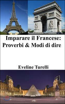 Imparare il Francese: Proverbi & Modi di dire