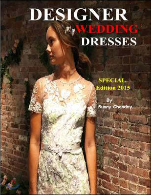 Designer Wedding Dresses Special Edition 2015