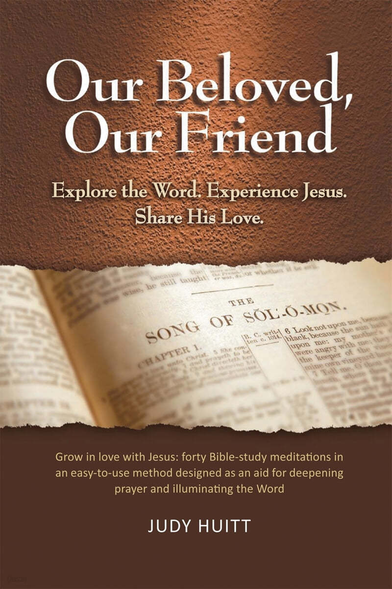 Our Beloved, Our Friend: Explore the Word. Experience Jesus. Share His Love.