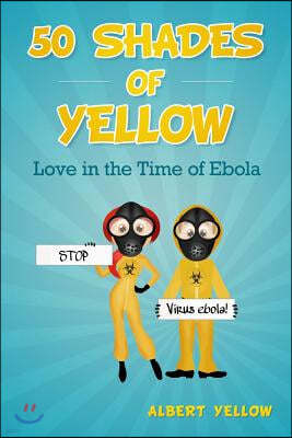 50 Shades of Yellow: Love in the Time of Ebola