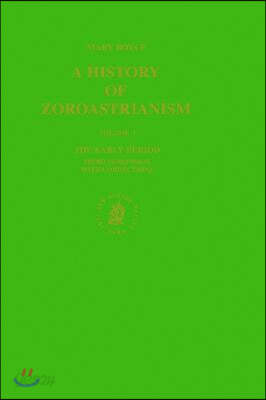 A History of Zoroastrianism, the Early Period