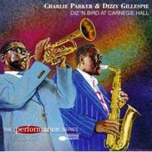 Charlie Parker & Dizzy Gillespie - Diz 'N Bird At Carnegie Hall