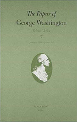 The Papers of George Washington: January 1761-June 1767 Volume 7