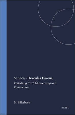 Seneca - Hercules Furens: Einleitung, Text, Ubersetzung Und Kommentar