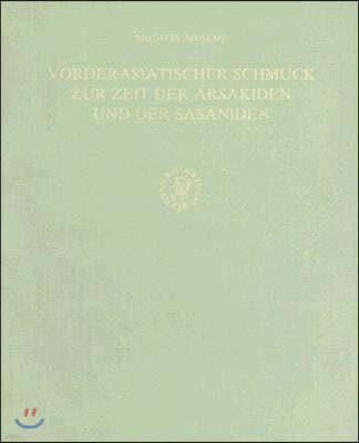 Vorderasiatischer Schmuck Zur Zeit Der Arsakiden Und Der Sasaniden