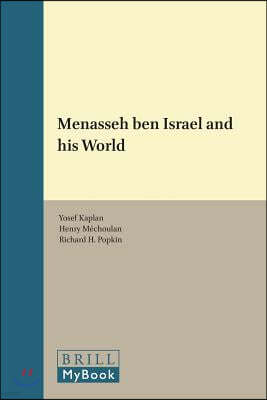 Menasseh Ben Israel and His World