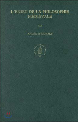 L'Enjeu de la Philosophie Midiivale: Etudes Thomistes, Scotistes, Occamiennes Et Grigoriennes