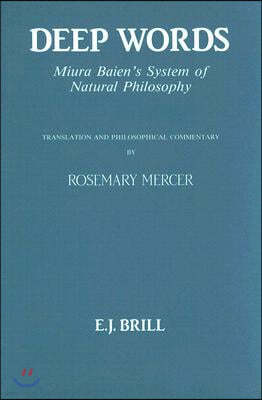 Deep Words: Miura Baien's System of Natural Philosophy. Translation and Philosophical Commentary