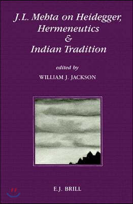 J.L. Mehta on Heidegger, Hermeneutics and Indian Tradition